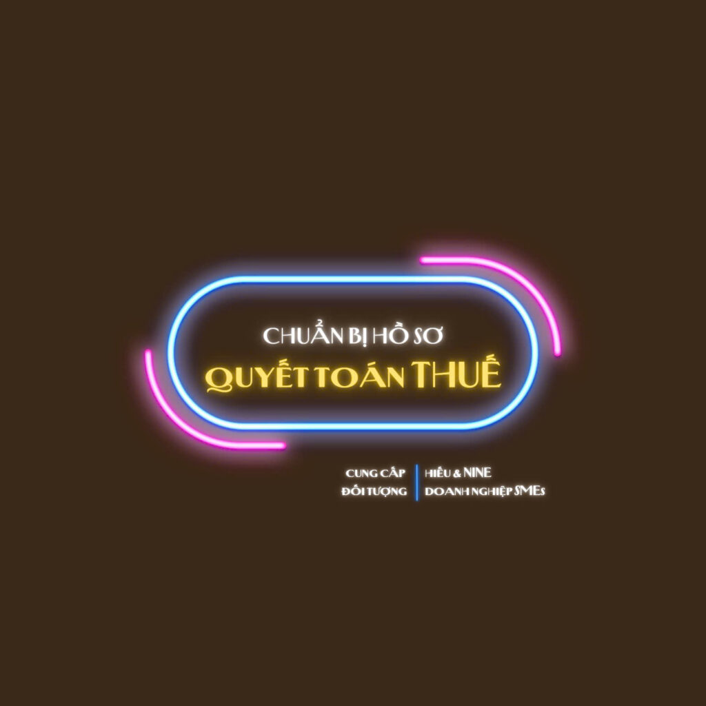 CHUẨN BỊ HỒ SƠ QUYẾT TOÁN THUẾ SME